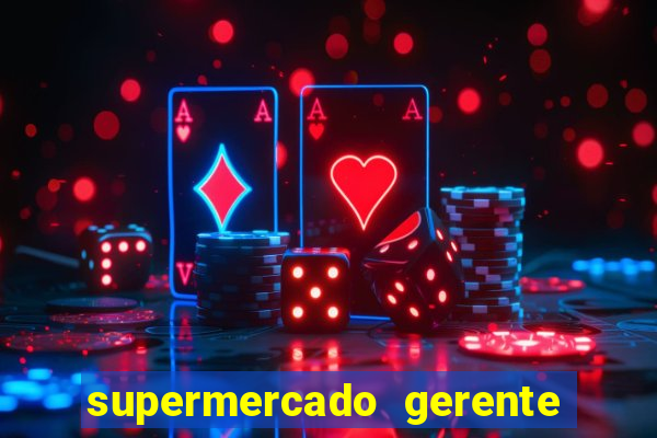 supermercado gerente simulator dinheiro infinito